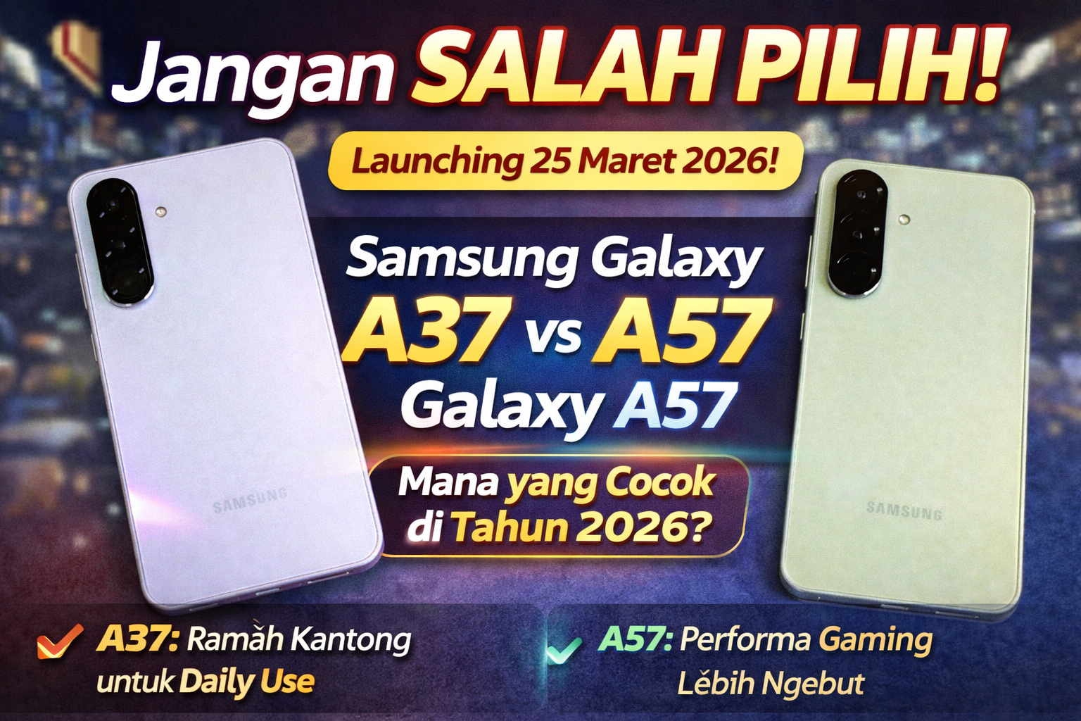Samsung A37 dan A57 Segera Rilis, Jangan Salah Pilih di 2026